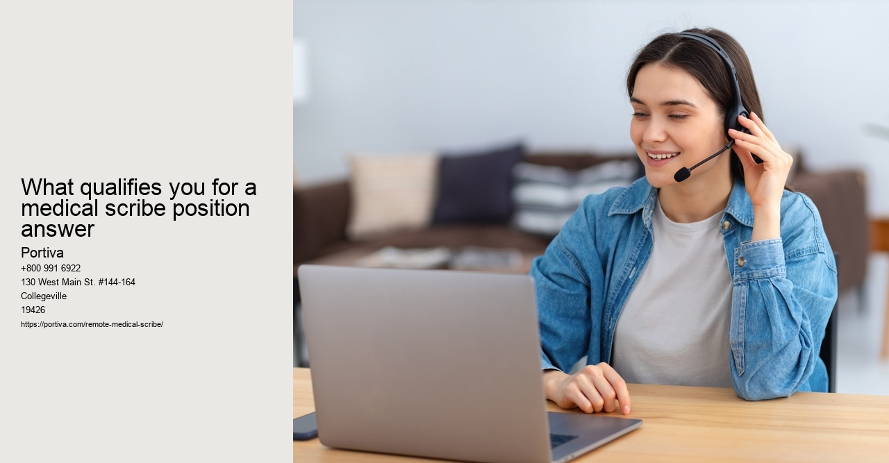 What qualifies you for a medical scribe position answer